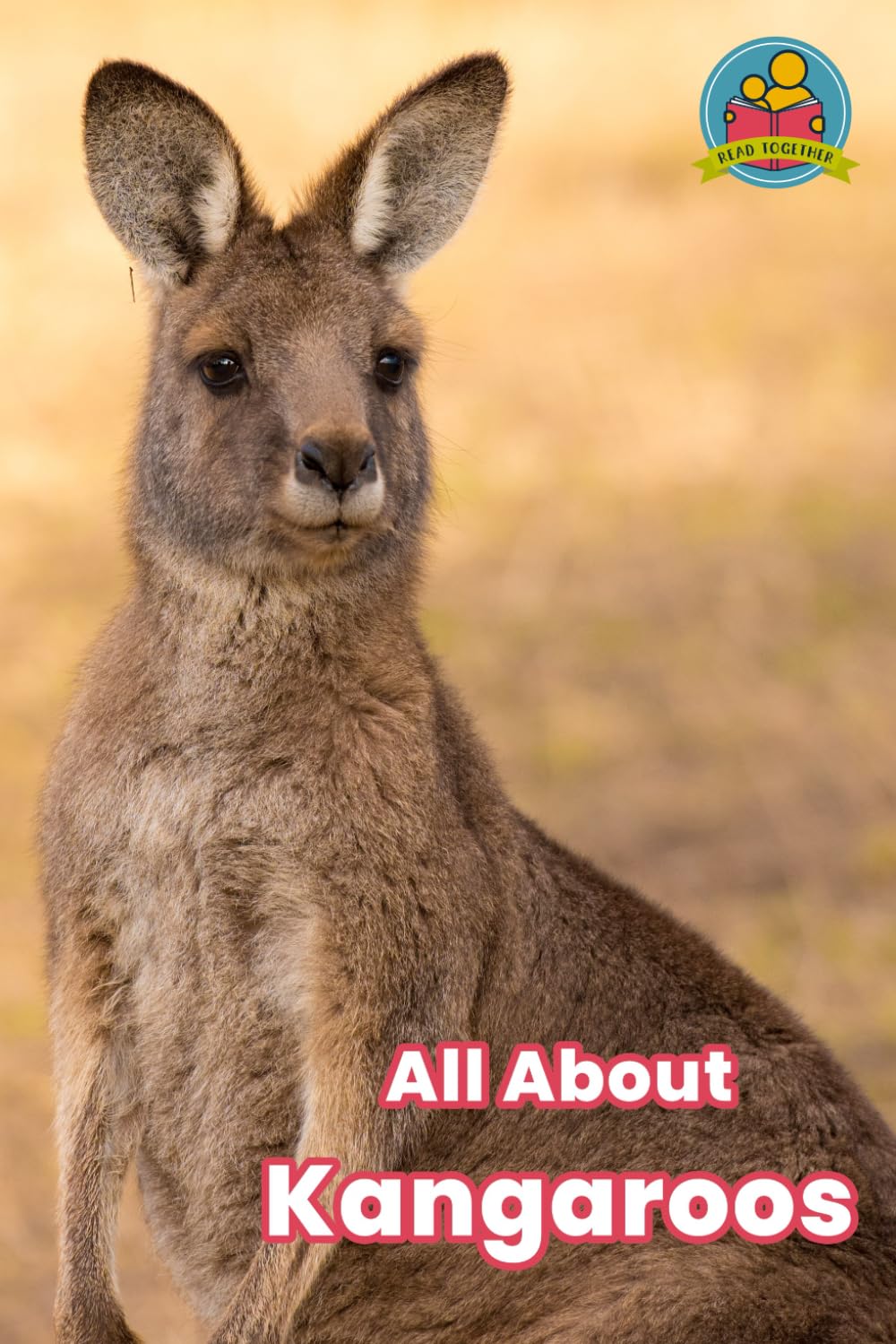 All about Kangaroos (Read Together)