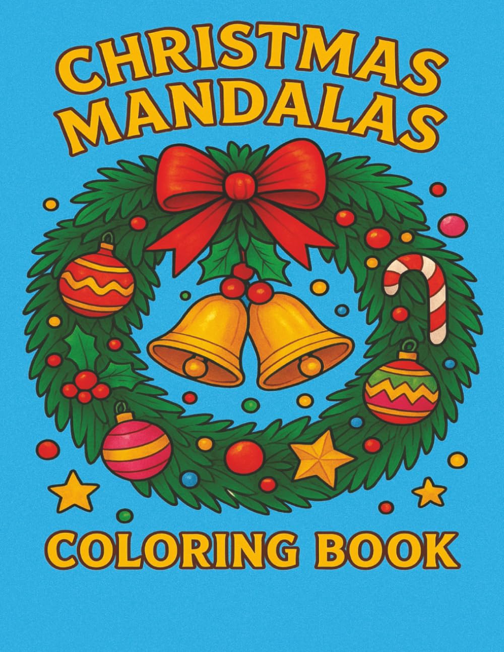 Christmas Mandalas Coloring Book: A Cozy Holiday Coloring Book with 50 Unique Mandala Designs to Inspire Calm, Creativity, and Festive Joy