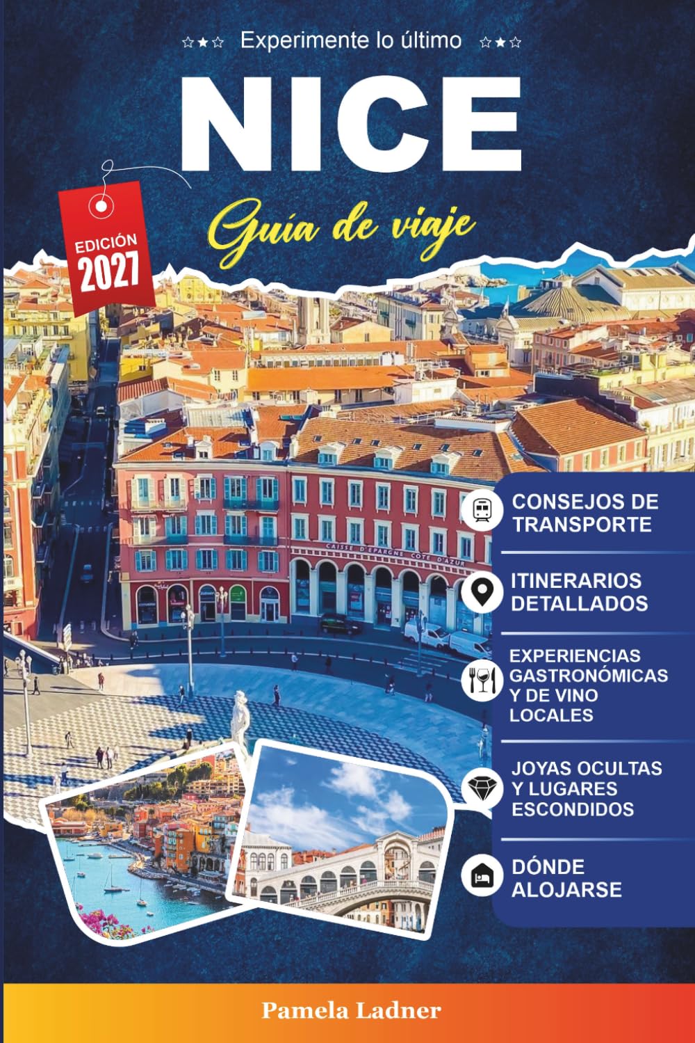 GUÍA DE VIAJE NICE 2027: Una guía práctica para visitantes primerizos, familias, viajeros en solitario y aventureros con presupuesto limitado