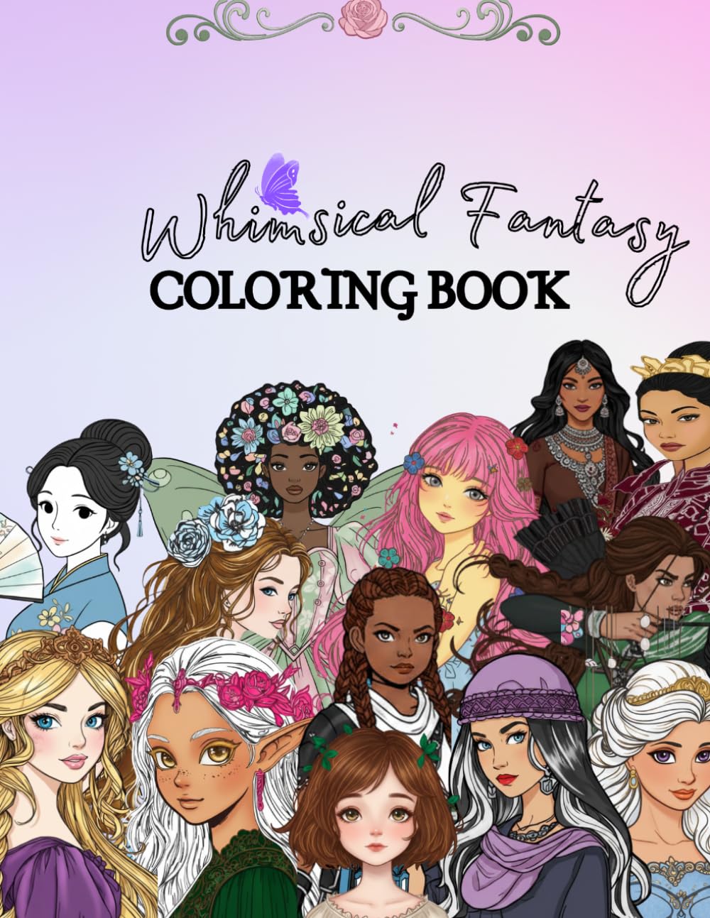Whimsical Girlies : A Fantasy Coloring Book: Magical Fantasy Girls Inspired by Worlds, Cultures, and Fairytales