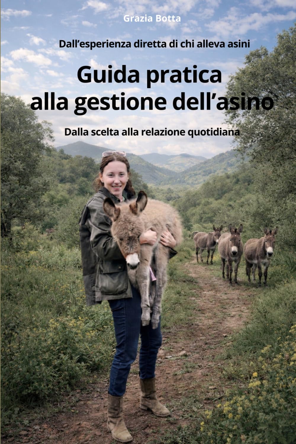 Guida pratica alla gestione dell'asino domestico: Dalla scelta alla relazione quotidiana