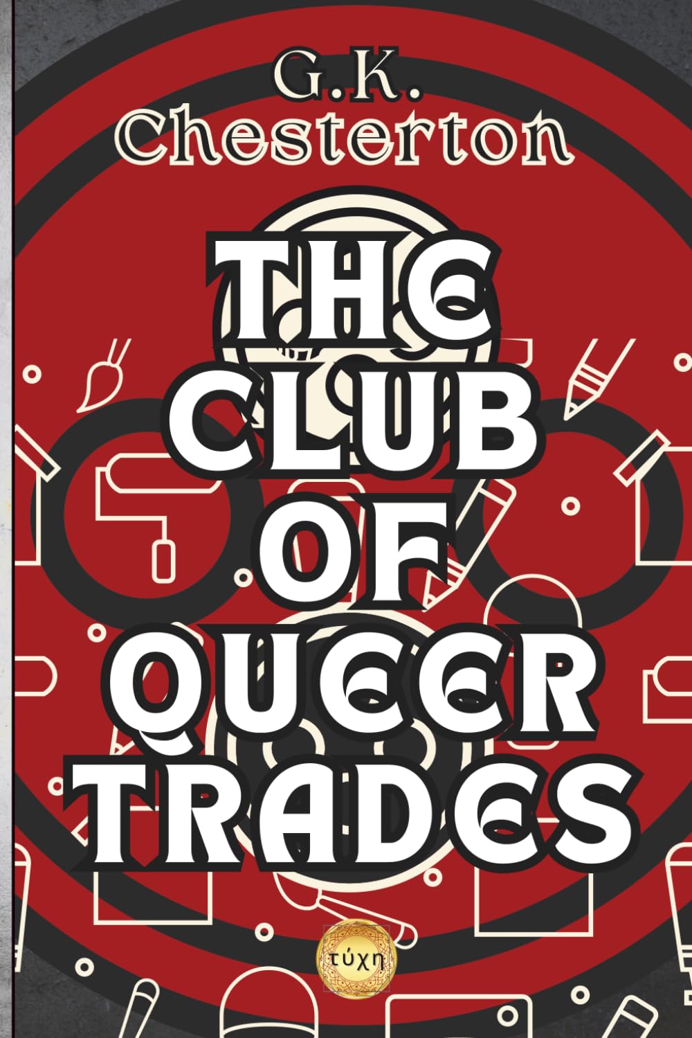 THE CLUB OF QUEER TRADES: by G.K. Chesterton
