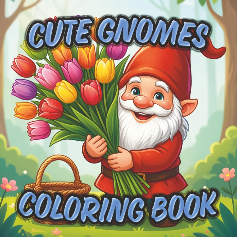 Cute Gnomes: Sweet, Cozy, Bold and Easy Coloring Book for Adults and Kids.