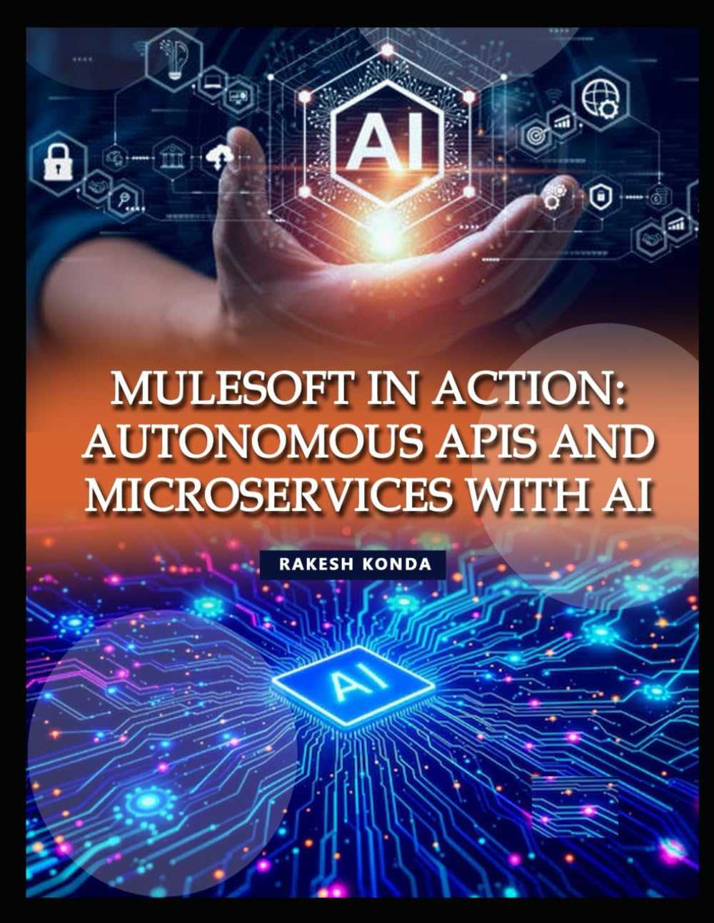 Mulesoft in Action Autonomous APIs and Microservices with AI