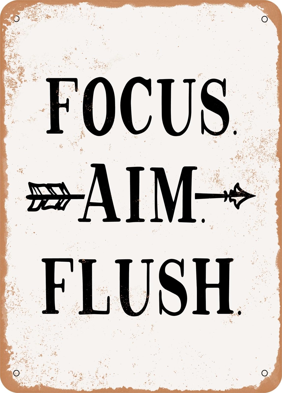 Miaomansenstore Metal Sign - Focus Aim Flush - 2 - Vintage Rusty Look Home Decor