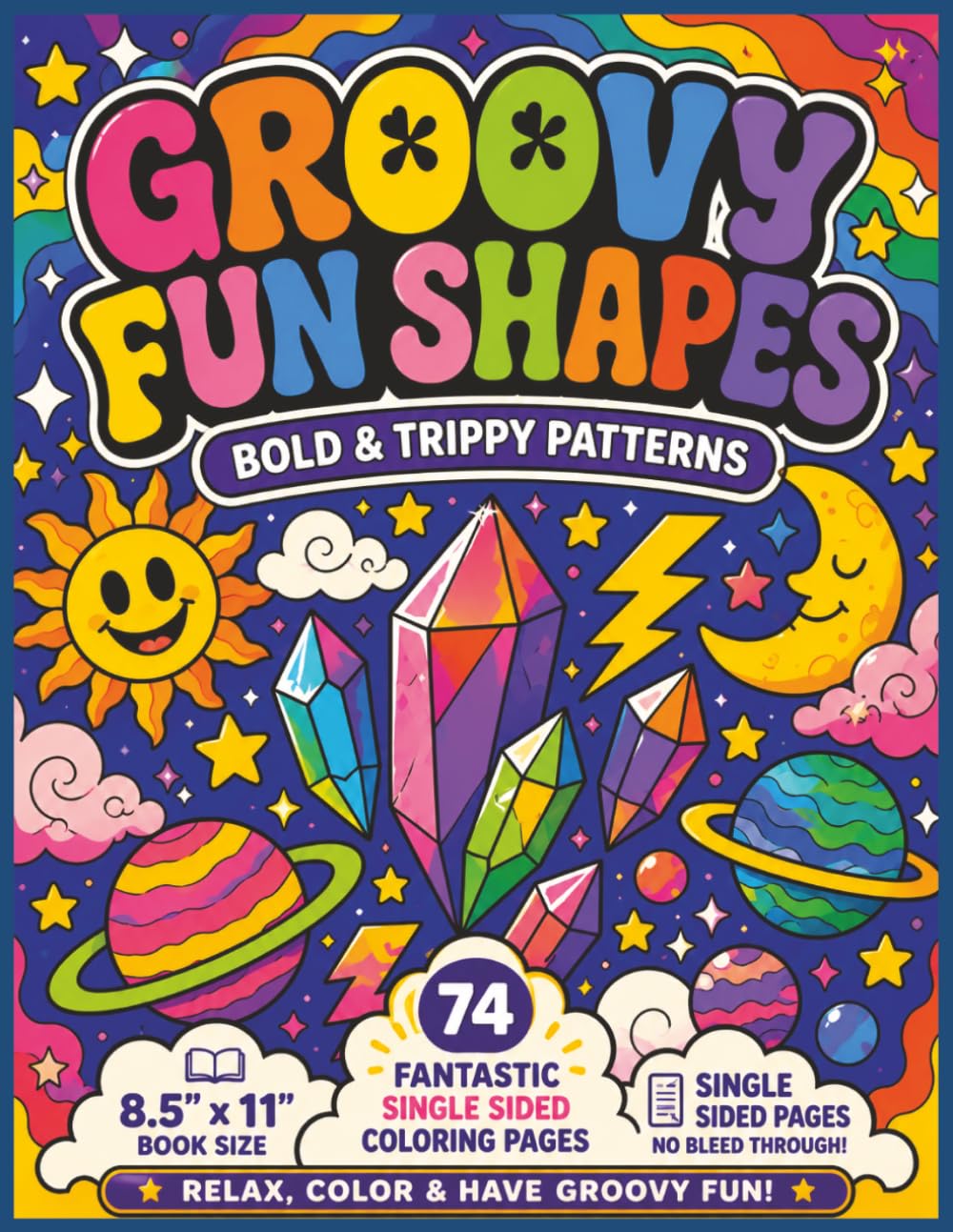 Groovy Fun Shapes Bold and Easy Coloring Book: A Retro-Inspired Collection of Playful Patterns, Funky Designs, and Creative Shapes for Relaxing, Coloring, and Endless Artistic Fun...