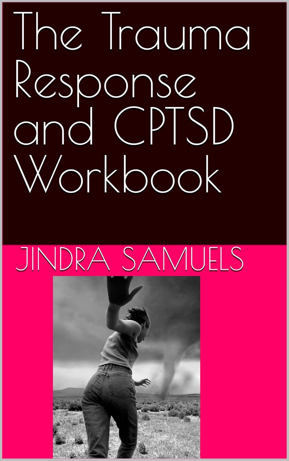 The Trauma Response and CPTSD Workbook
