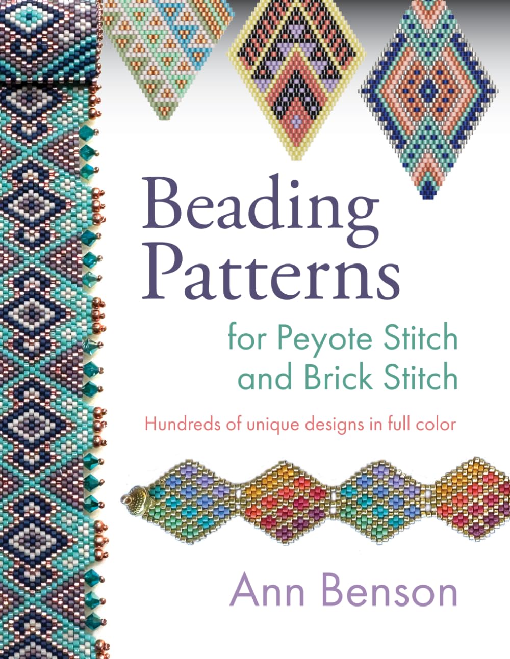 Beading Patterns for Peyote Stitch and Brick Stitch: Hundreds of full-color beading patterns