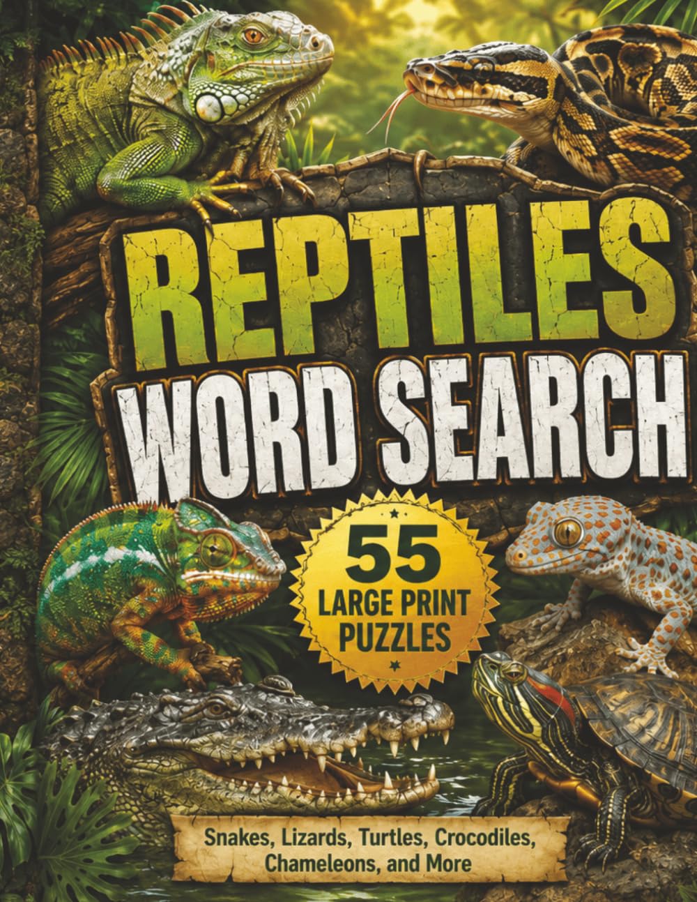 Reptiles Word Search: 55 Large Print Puzzles Featuring Snakes, Lizards, Turtles, Crocodiles, Chameleons, and More (Large Print Animal Series)