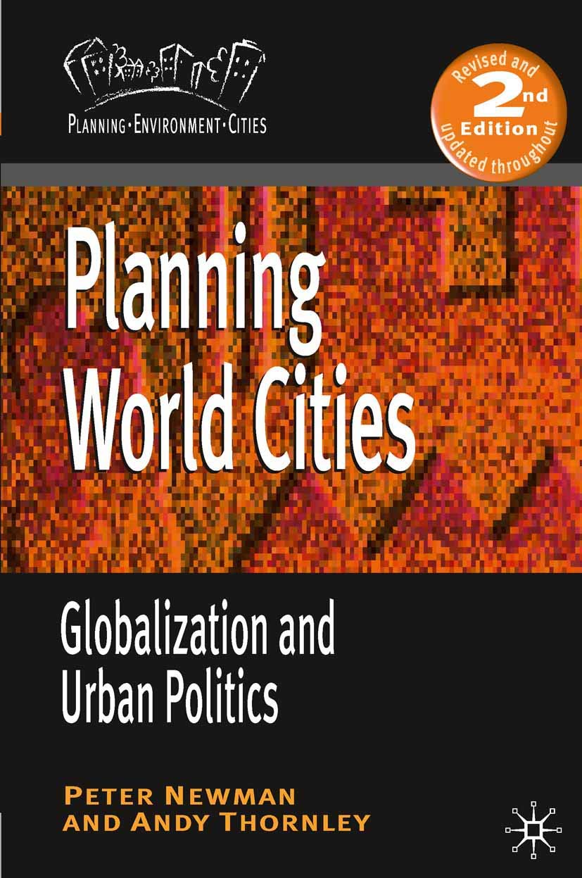 Planning World Cities: Globalization and Urban Politics: 12 (Planning, Environment, Cities)