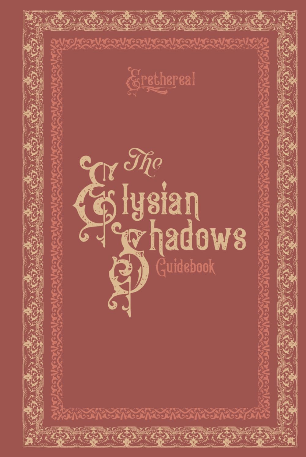 The Elysian Shadows Guidebook (Expanded Edition): A Victorian Art Nouveau Tarot Guidebook for Shadow Work, Relationship Healing, and Emotional Transformation