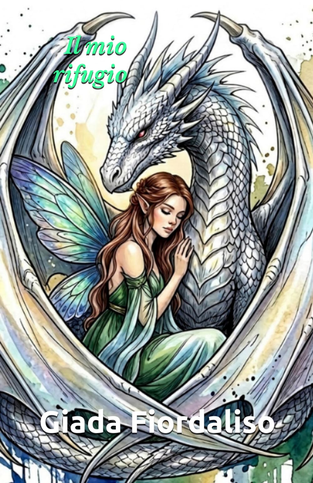Edizione speciale- Il mio rifugio-Aforismario motivazionale- interni illustrati a tema fantasy e cover con drago e fata disegnati