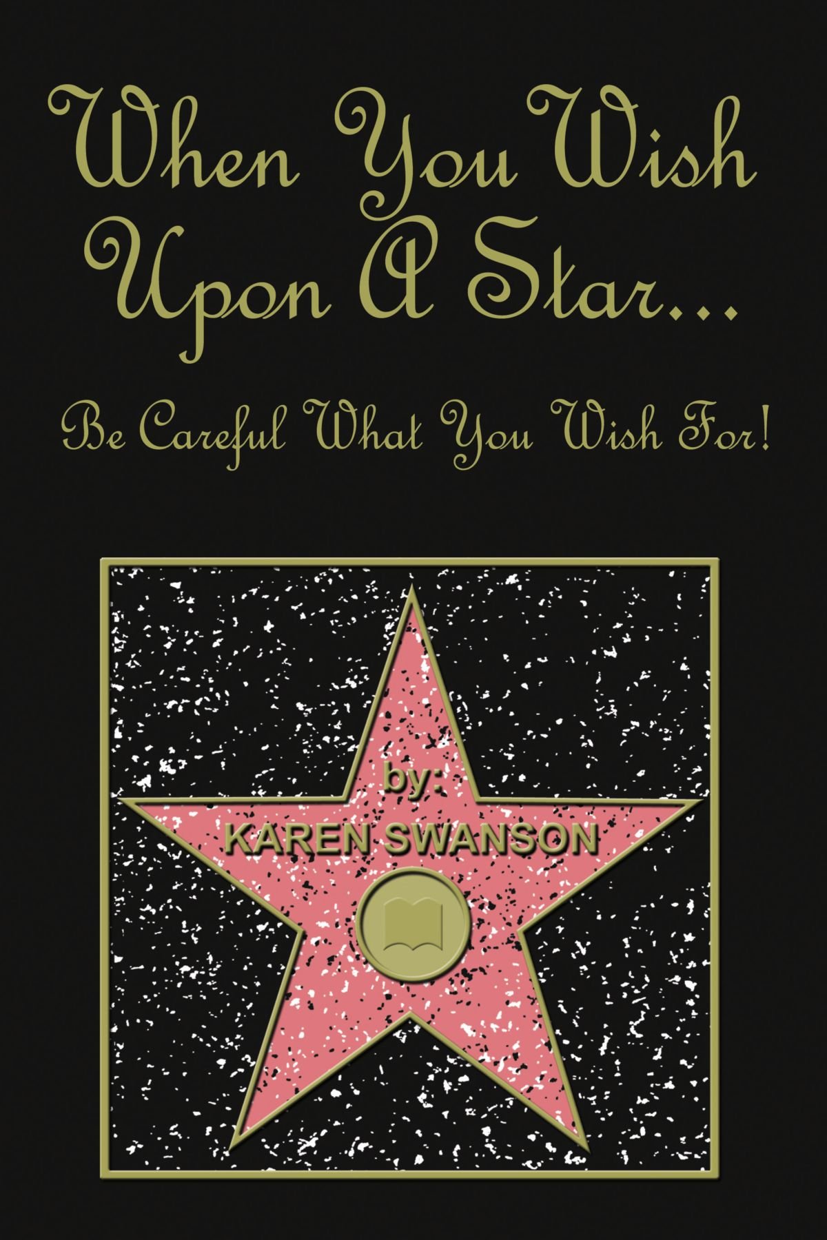 When You Wish Upon A Star... Be Careful What You Wish For!