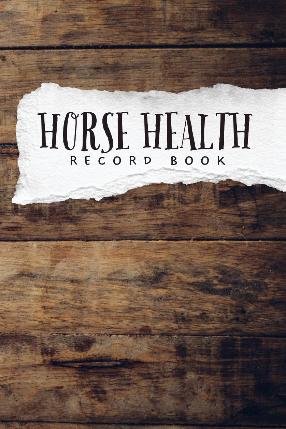 Horse Health Record Book Logbook for Keeping Track of Your Horses