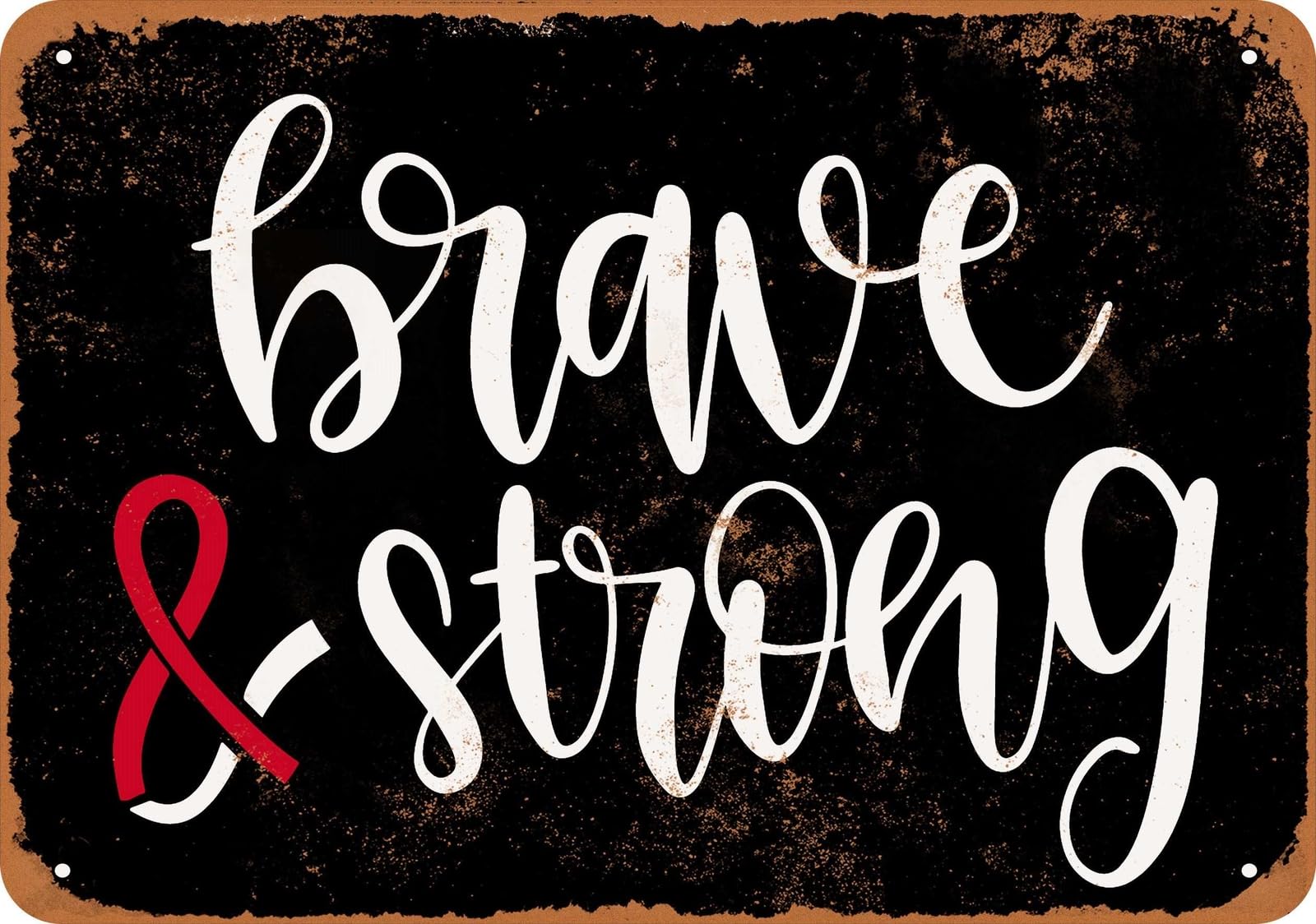 Miaomansenstore Metal Sign - Brave And Strong (Black) - Vintage Look Home Decor