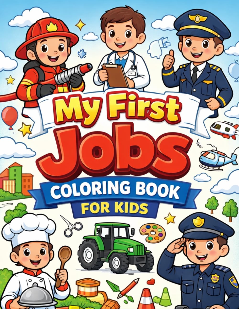 My First Jobs Coloring Book for Kids: “Learn 30 Fun Jobs While Coloring – Perfect for Kids Ages 4–8”