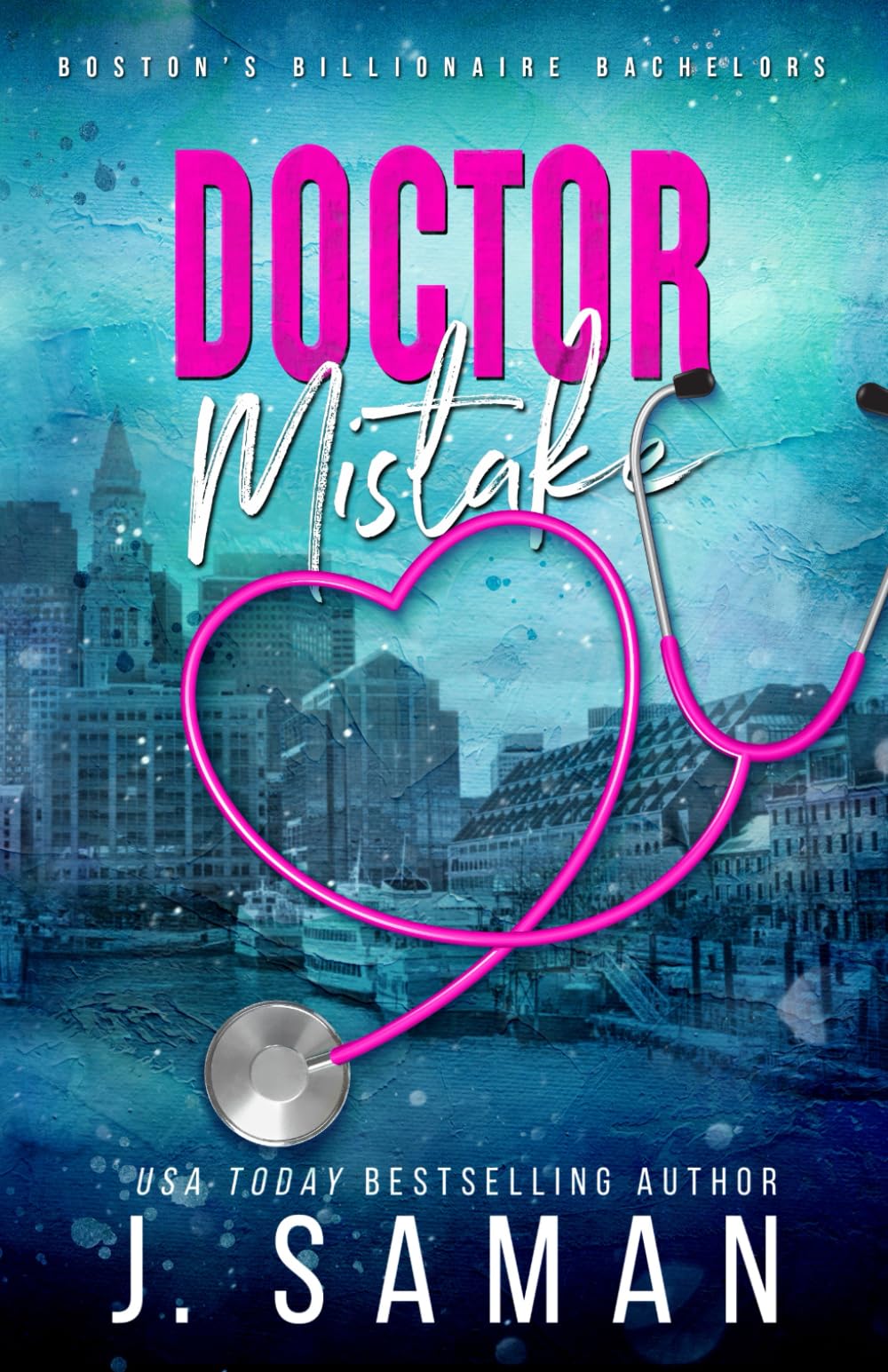 Doctor Mistake: Special Edition Cover (Boston's Billionaire Bachelors Special Edition Covers)