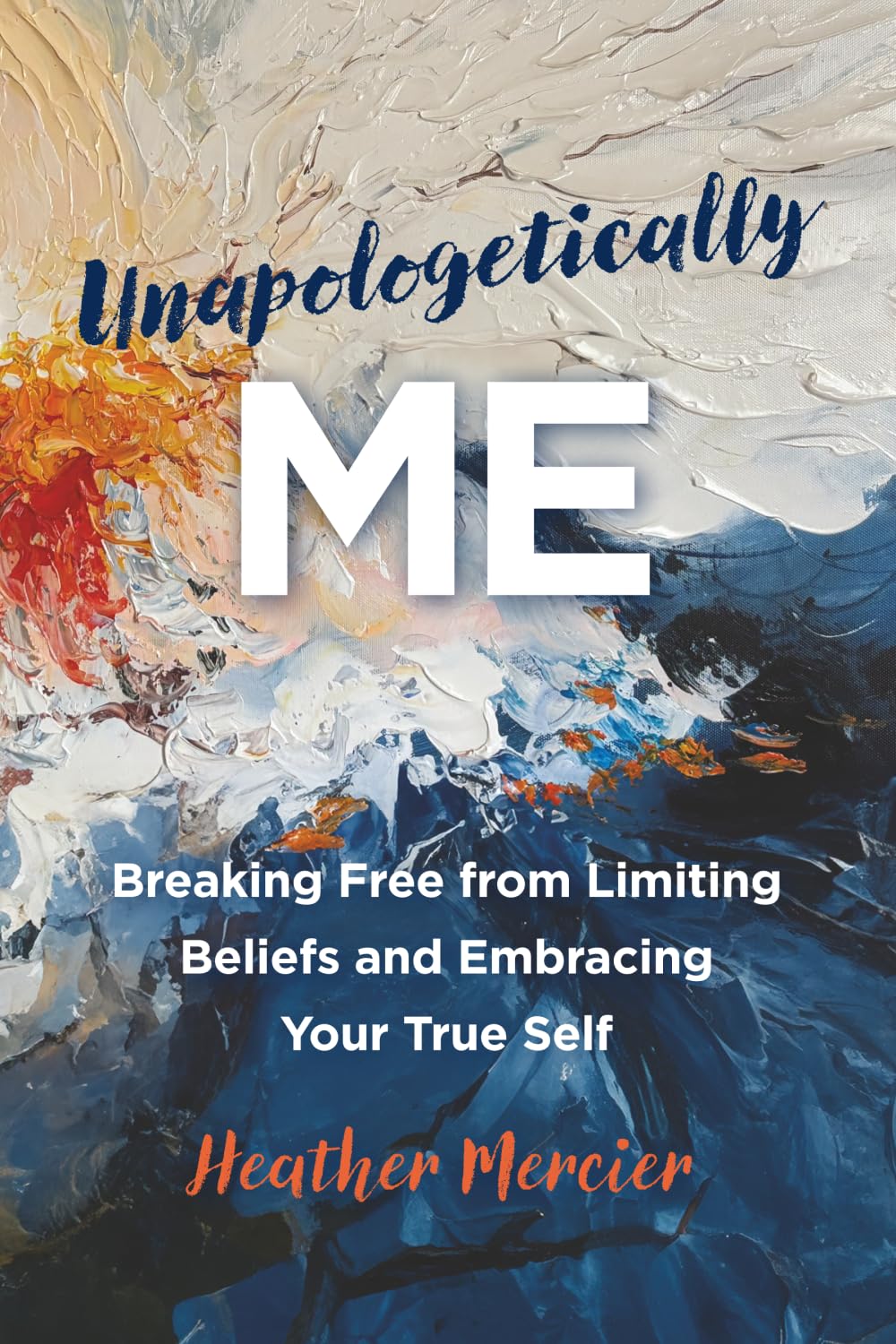 Unapologetically Me: Breaking Free from Limiting Beliefs and Embracing Your True Self