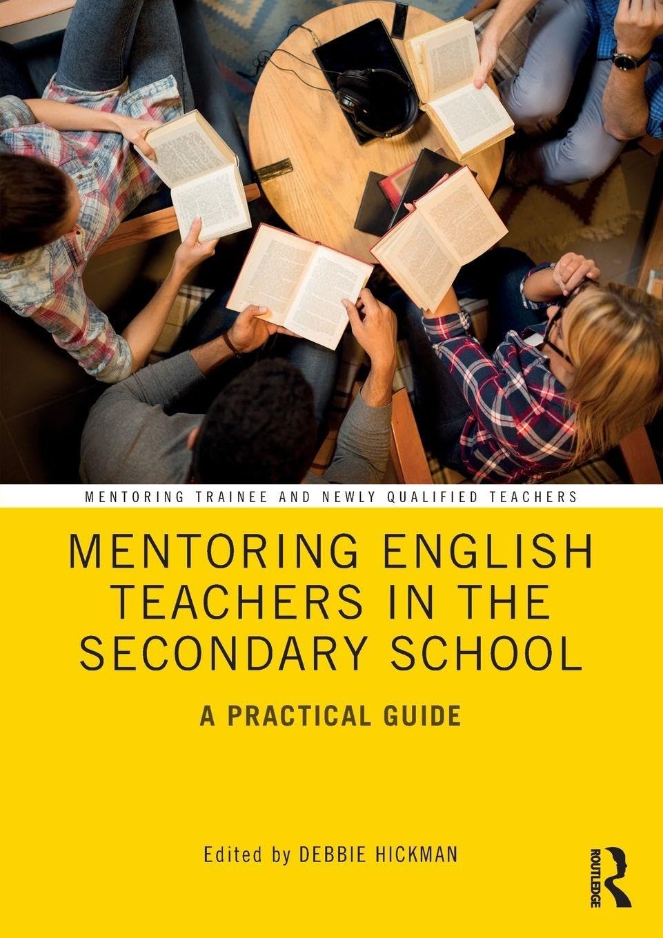 Mentoring English Teachers in the Secondary School: A Practical Guide (Mentoring Trainee and Early Career Teachers)