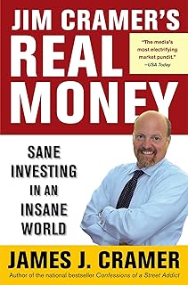 Jim Cramer's Real Money: Sane Investing in an Insane World