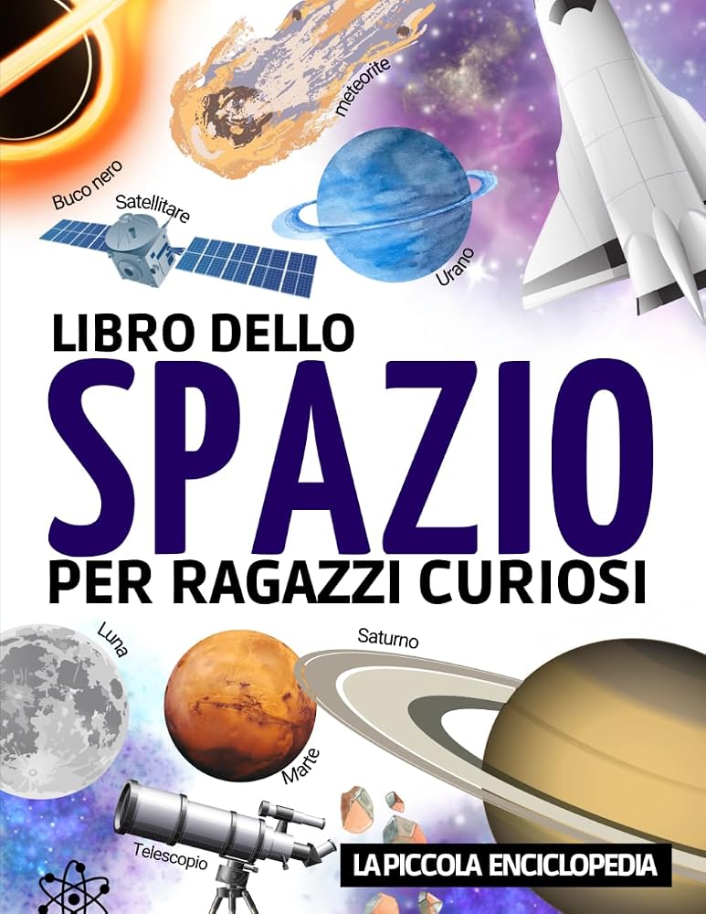 Libro dello Spazio — astronomia per bambini dai 7 ai 12 anni, universo e sistema solare