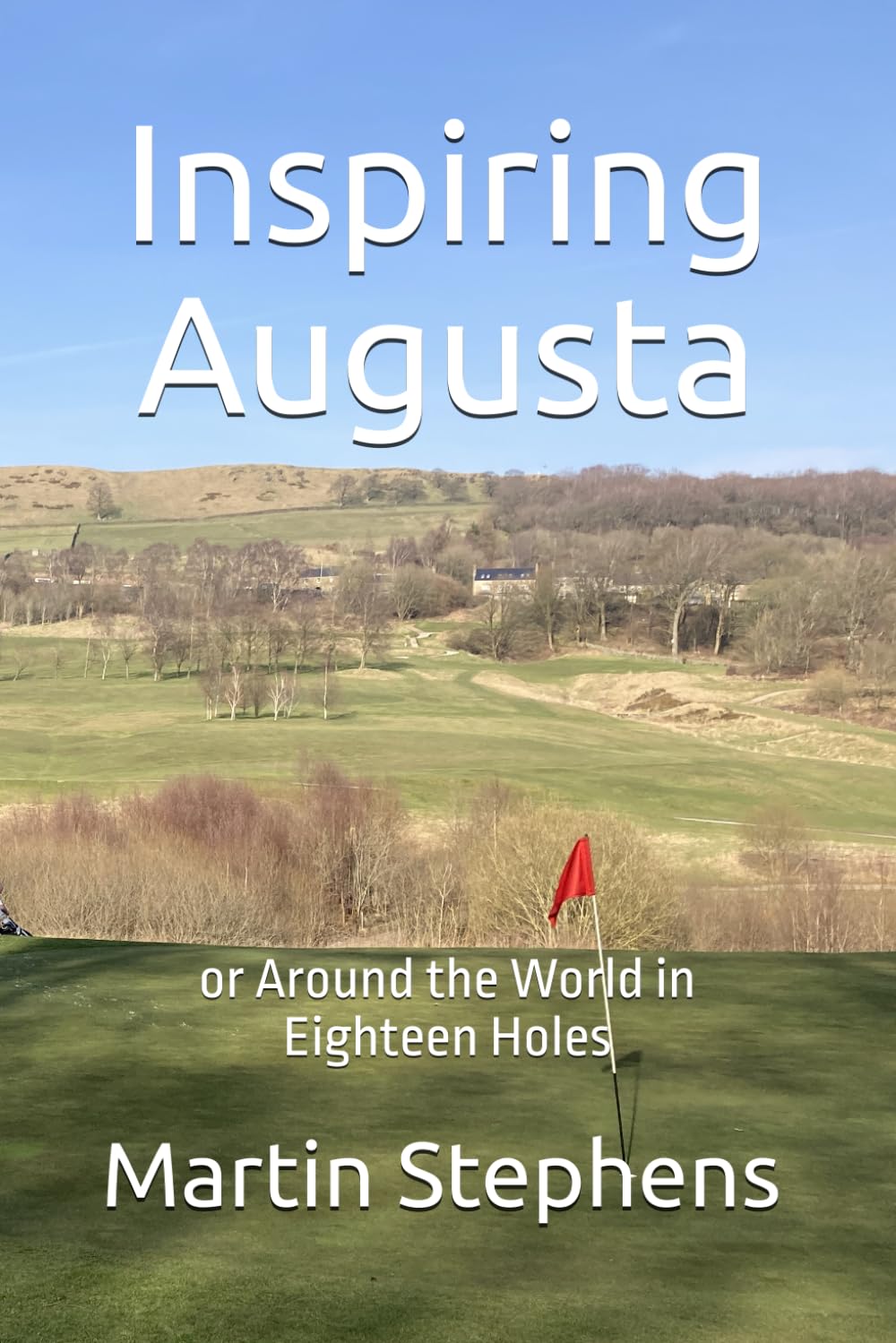 Inspiring Augusta: or Around the World in Eighteen HOles