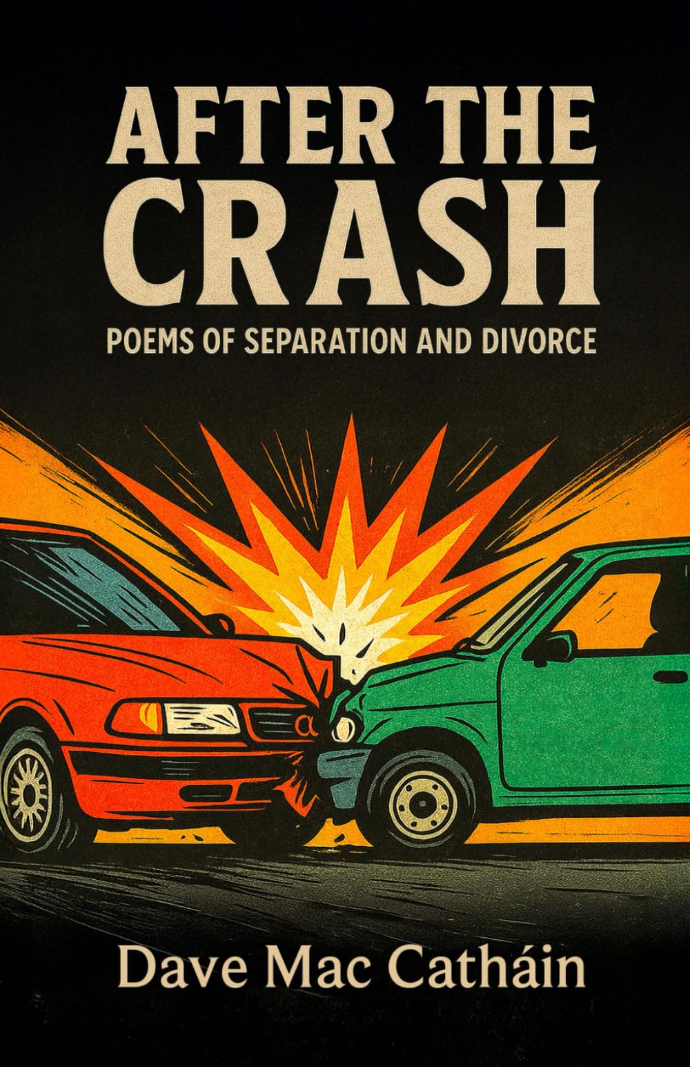 After the Crash: Poems of Separation and Divorce (Poetry and Short Stories)