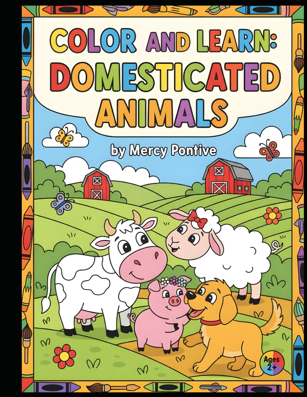 COLOR AND LEARN: DOMESTICATED ANIMALS: A Fun and Simple Coloring Book for Toddlers Ages 2+ (Color and Learn Series)