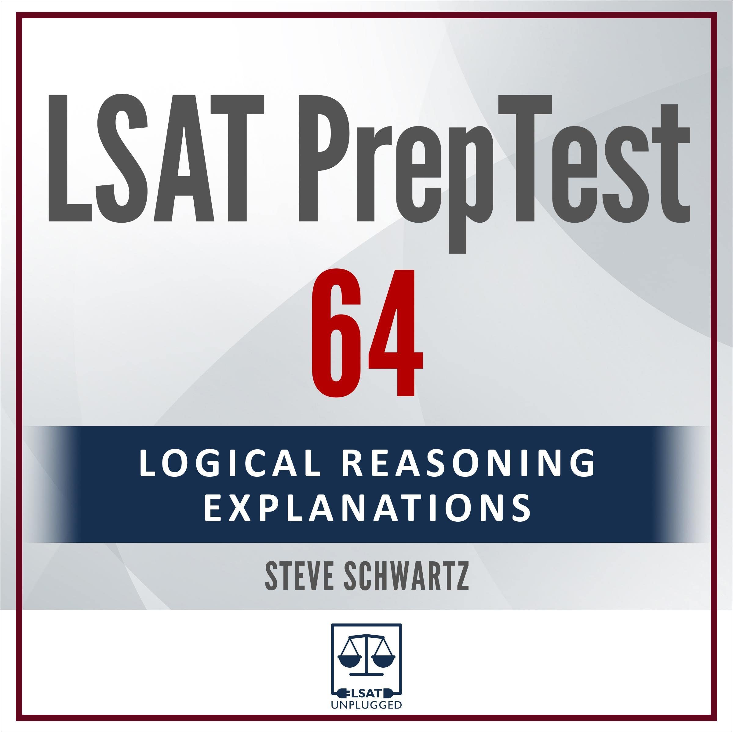 LSAT PrepTest 64: Logical Reasoning Explanations