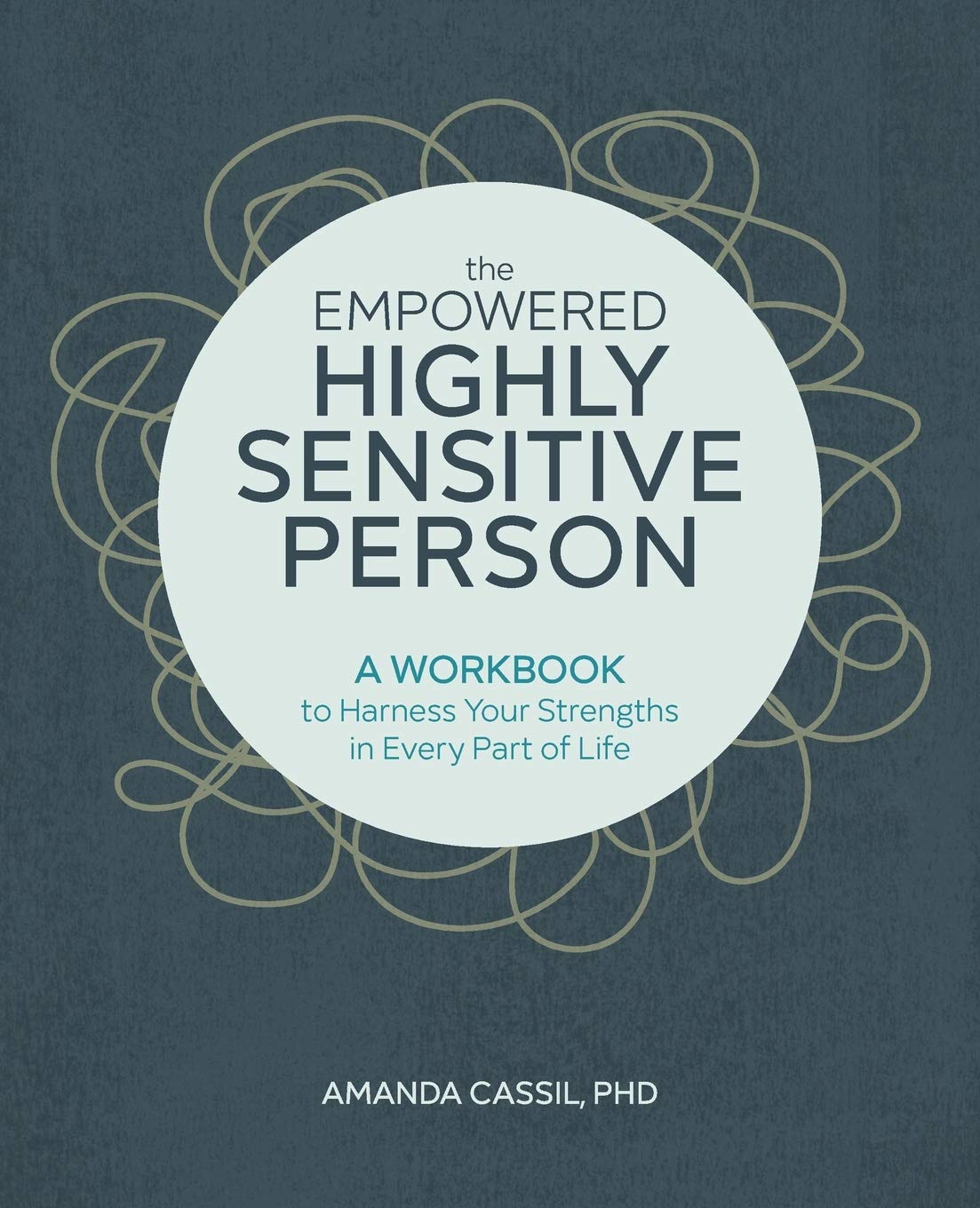 Rockridge Press The Empowered Highly Sensitive Person: A Workbook to Harness Your Strengths in Every Part of Life