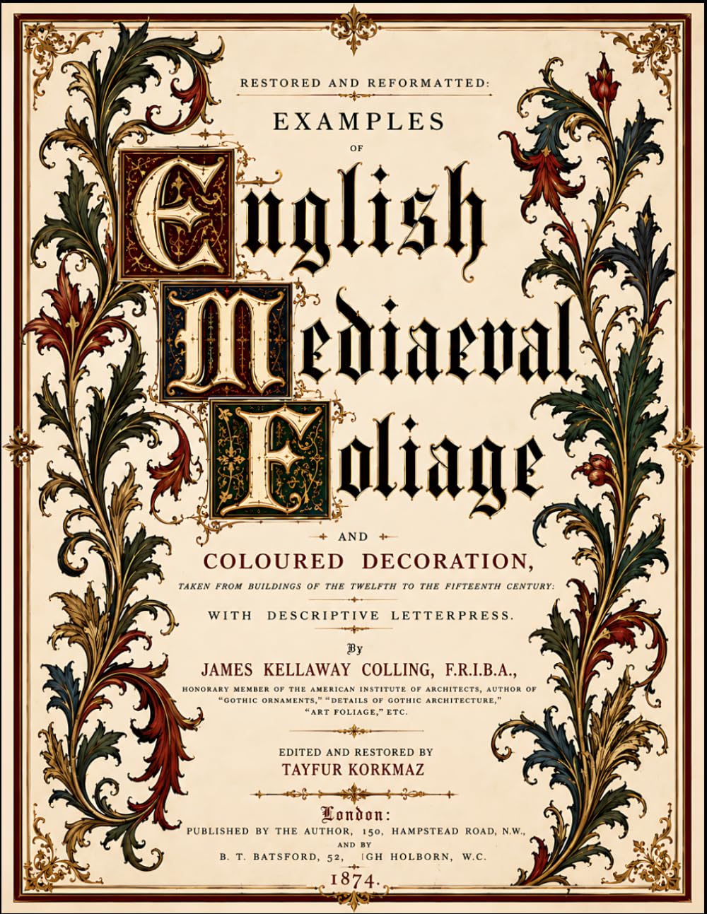 Restored and Reformatted: Examples of English Mediaeval Foliage and Coloured Decoration (Gothic architectural structures and ornamentation library)