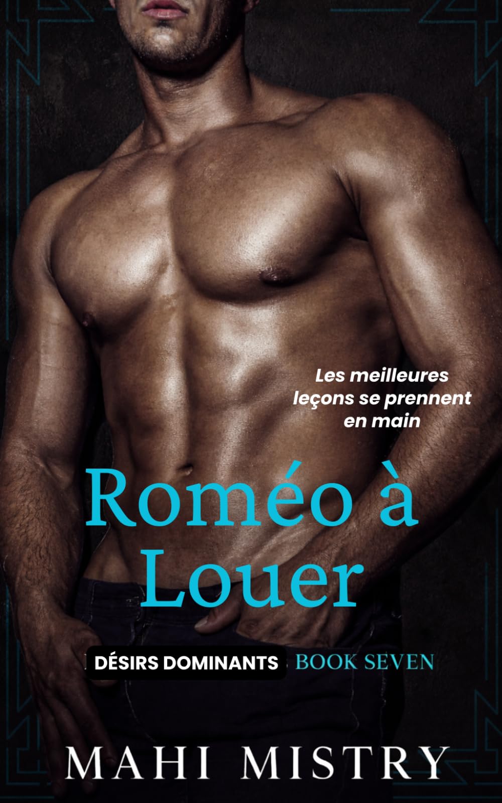 Roméo à Louer: Le frère de ma meilleure amie, Amour interdit et différence d'âge, Jeune homme possessif: 7 (Désirs Dominants)