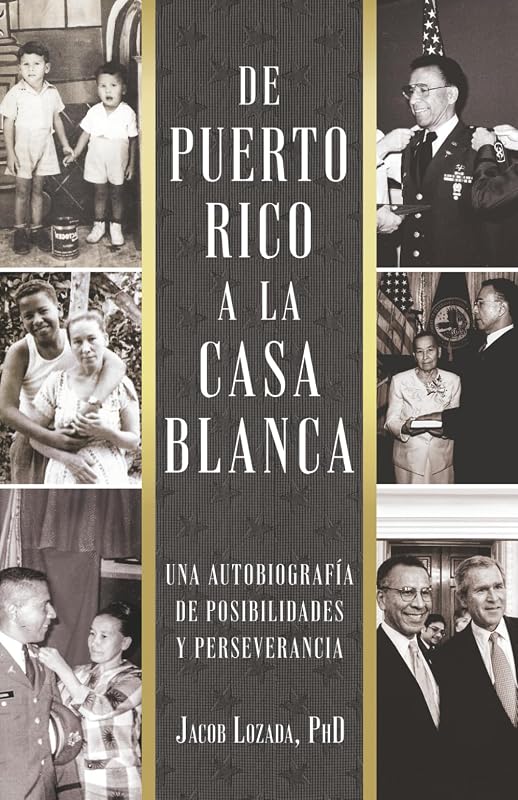 De Puerto Rico a la Casa Blanca: Una autobiografía de posibilidades y perseverancia