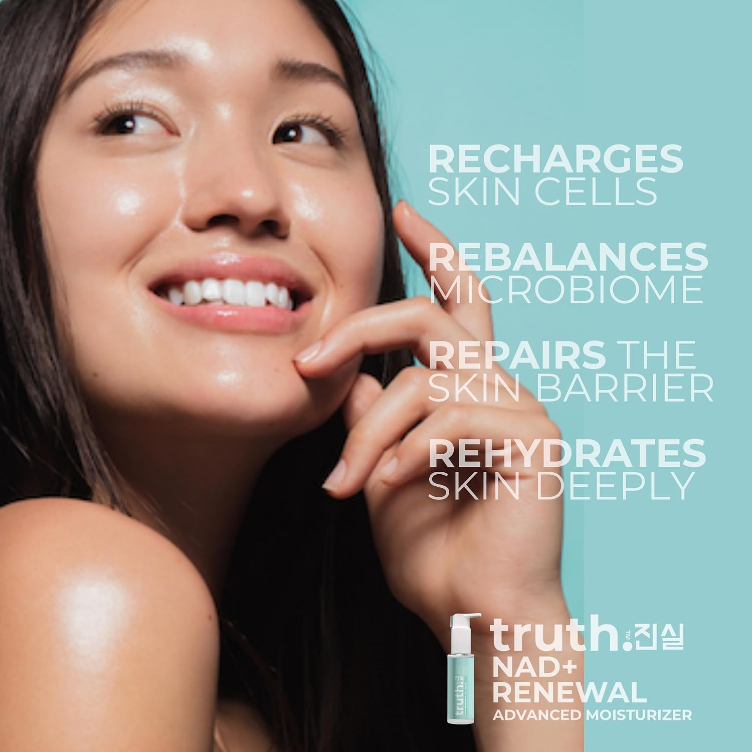 truth진실 NAD+ RENEWAL ADVANCED MOISTURIZER 100ml NAD+ 5% + PREBIOTICS 2% + PROBIOTICS 2% + MATRIXYL 3000 5% + SQUALANE 3% + BACKICHOL 5% + PEPTIDES 3% FORMULATED IN KOREA
