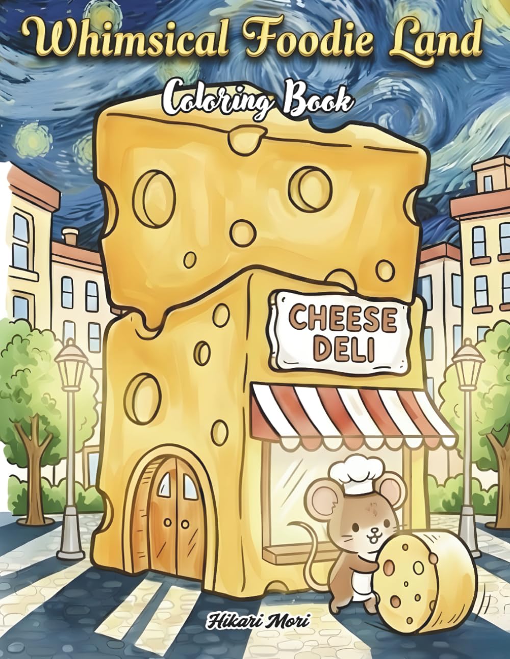Whimsical Foodie Land Coloring Book: Adorable Kawaii Food Architecture, Cute Animal Friends, and Cozy Fantasy Shops for Stress Relief & Relaxation