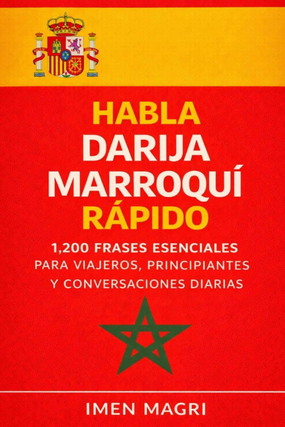 Habla Darija Marroquí Rápido: 1,200 Frases Esenciales para Viajeros, Principiantes y Conversaciones Diarias