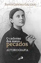 O Caderno dos Meus Pecados - Autobiografia