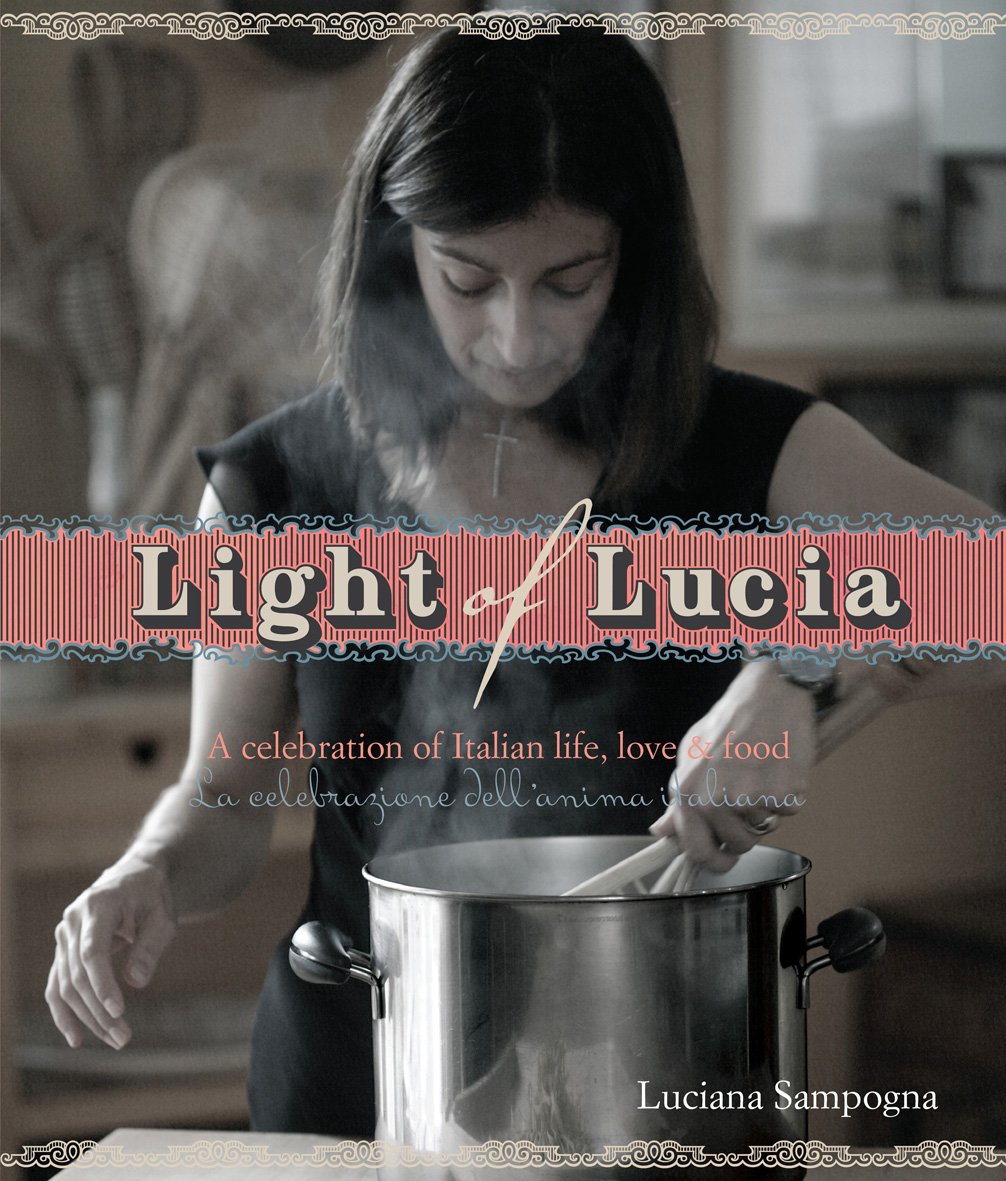 Light of Lucia: A Celebration of Life, Love and Food