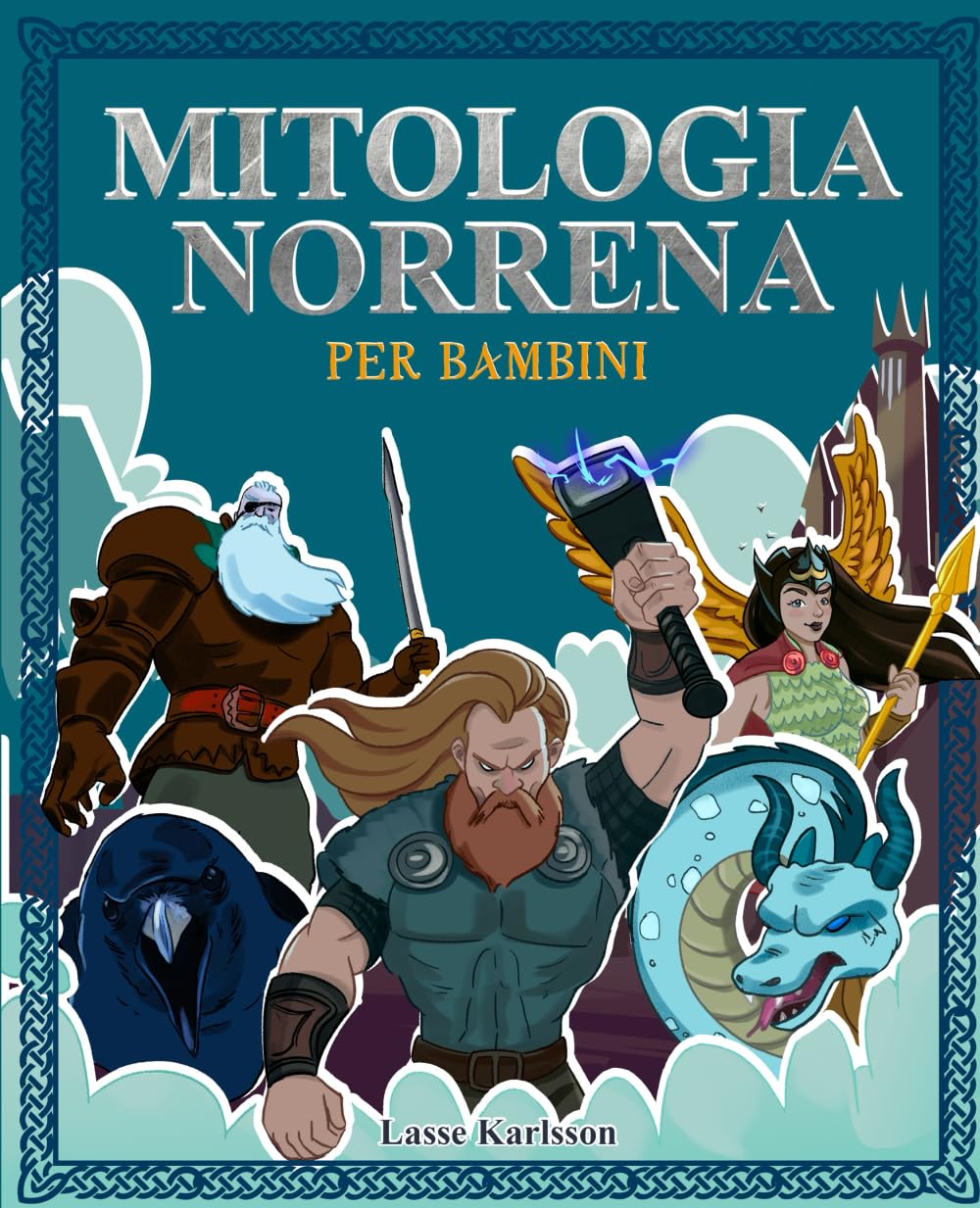 Il grande libro della mitologia norrena per bambini: Tutto sulle leggende e i miti norreni, gli dei norreni e le creature mistiche - Con immagini da colorare (Storia e mitologia per bambini)
