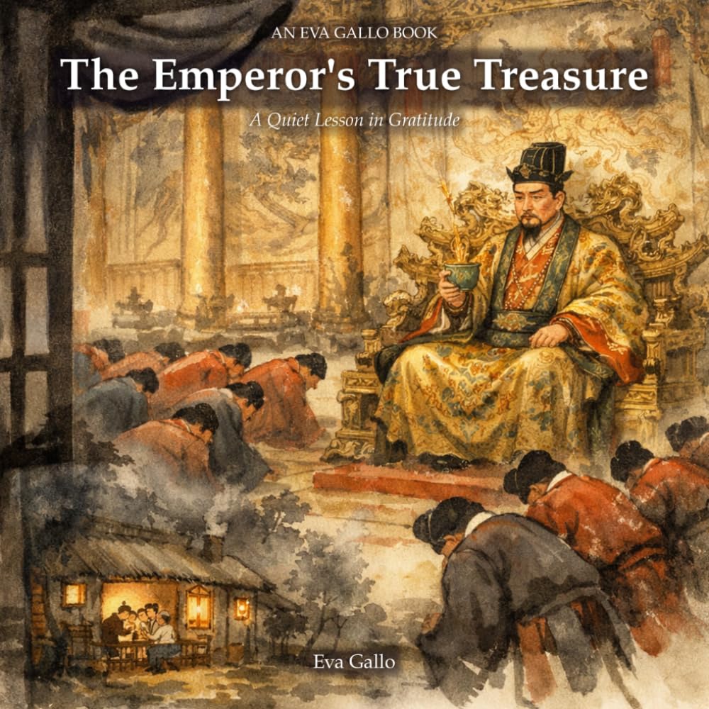 The Emperor's True Treasure: A Quiet Lesson in Gratitude (The Eva Gallo Collection)