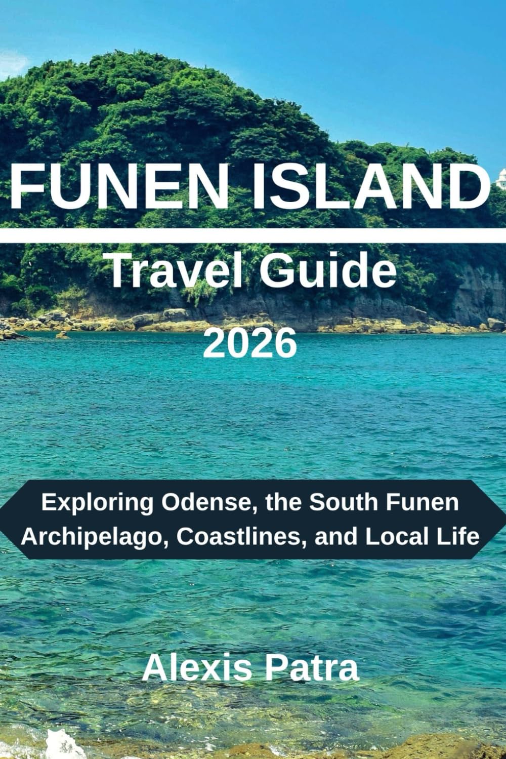 FUNEN ISLAND Travel Guide 2026: Exploring Odense, the South Funen Archipelago, Coastlines, and Local Life.