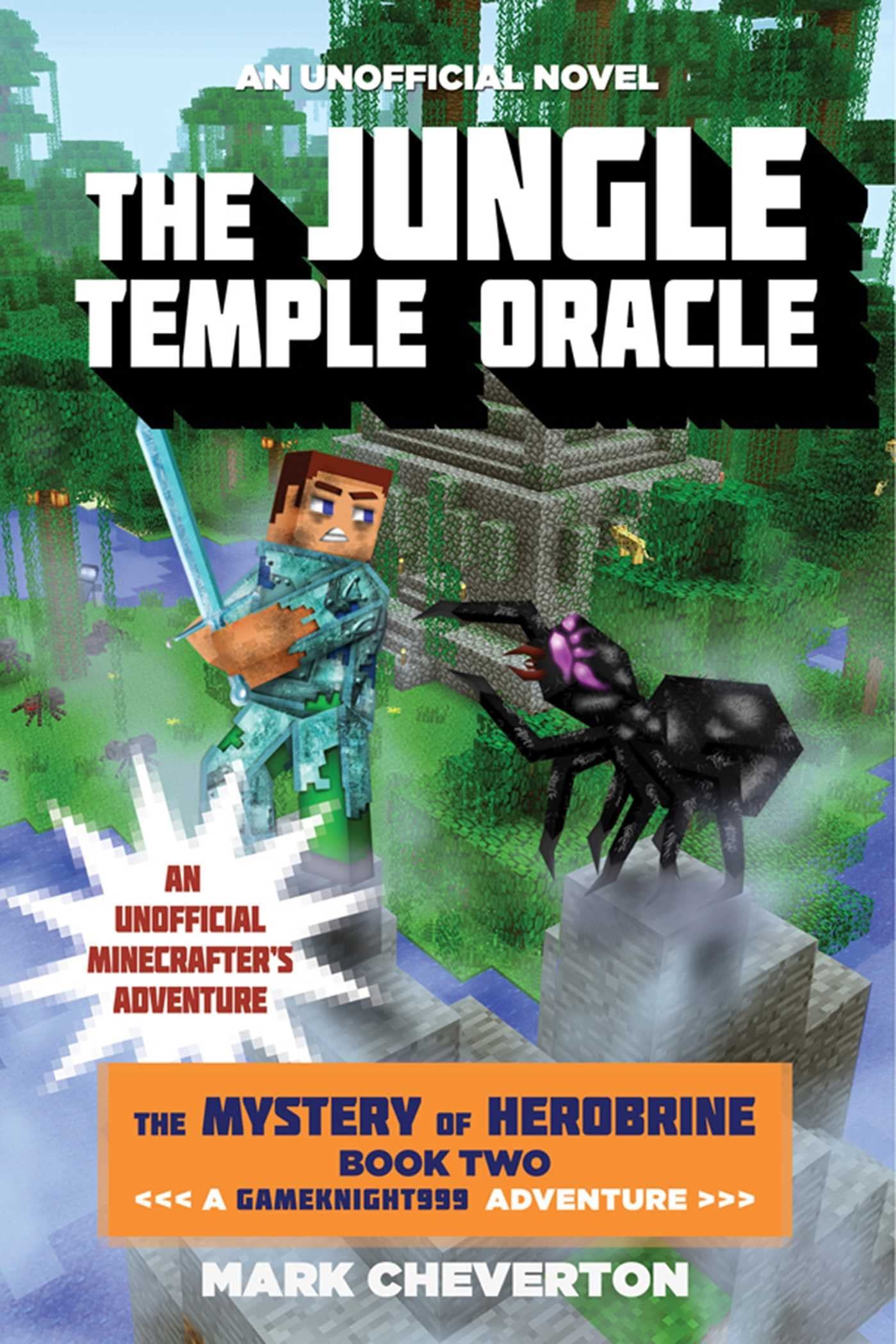The Jungle Temple Oracle The Mystery Of Herobrine Book Two A Gameknight999 Adventure An Unofficial Minecrafter S Adventure Unofficial Minecrafters Mystery Of Herobrine Band 2 Cheverton Mark Amazon De Bucher