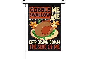 Thanksgiving Gobble Me Swallow Me Drip Gravy Down The Side Of Me Yard Flag