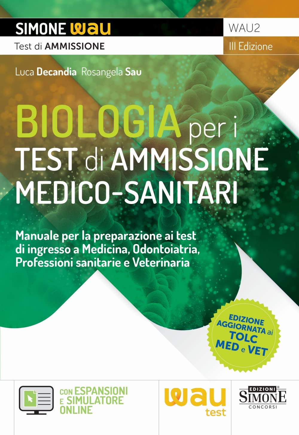 Biologia per i test di ammissione medico-sanitari. Manuale per la preparazione ai test di ingresso a Medicina, Odontoiatria, Professioni sanitarie e Veterinaria