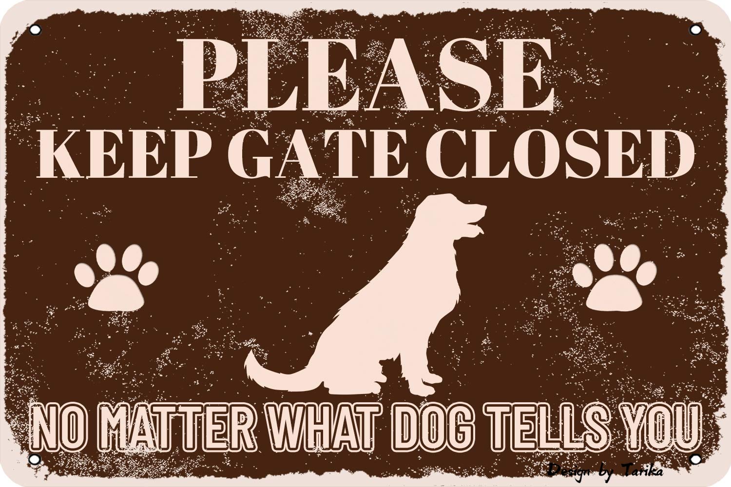 Please Keep Gate Closed No Matter What Dog Tells You Paw Print Iron Poster Painting Tin Sign Vintage Wall Decor for Cafe Bar Pub Home Beer Decoration Crafts