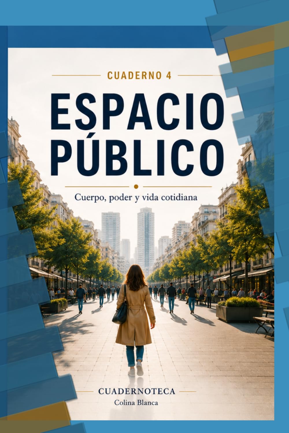 Espacio Público: Cuerpo, poder y vida cotidiana (Cuadernoteca)