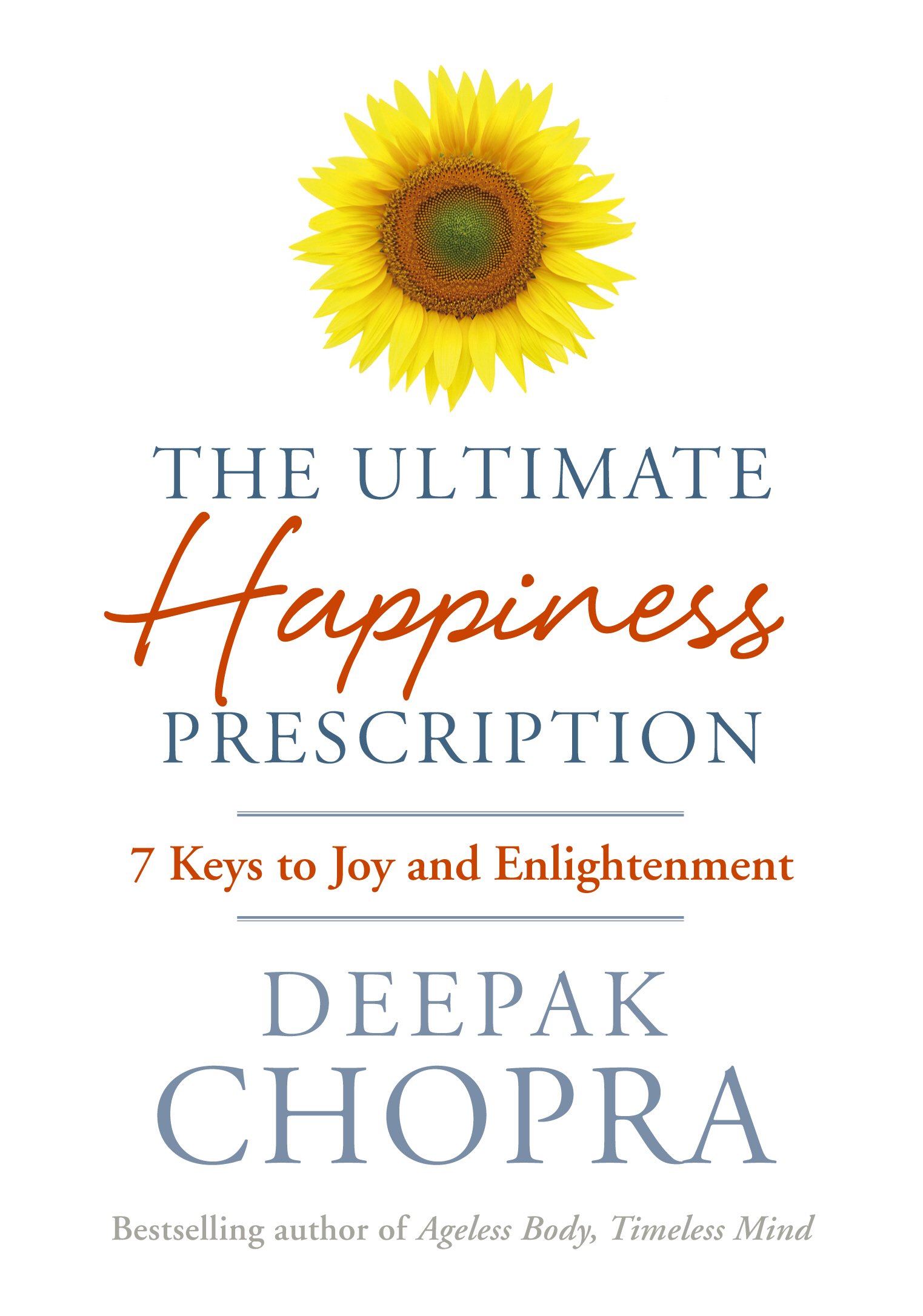The Ultimate Happiness Prescription: 7 Keys to Joy and Enlightenment