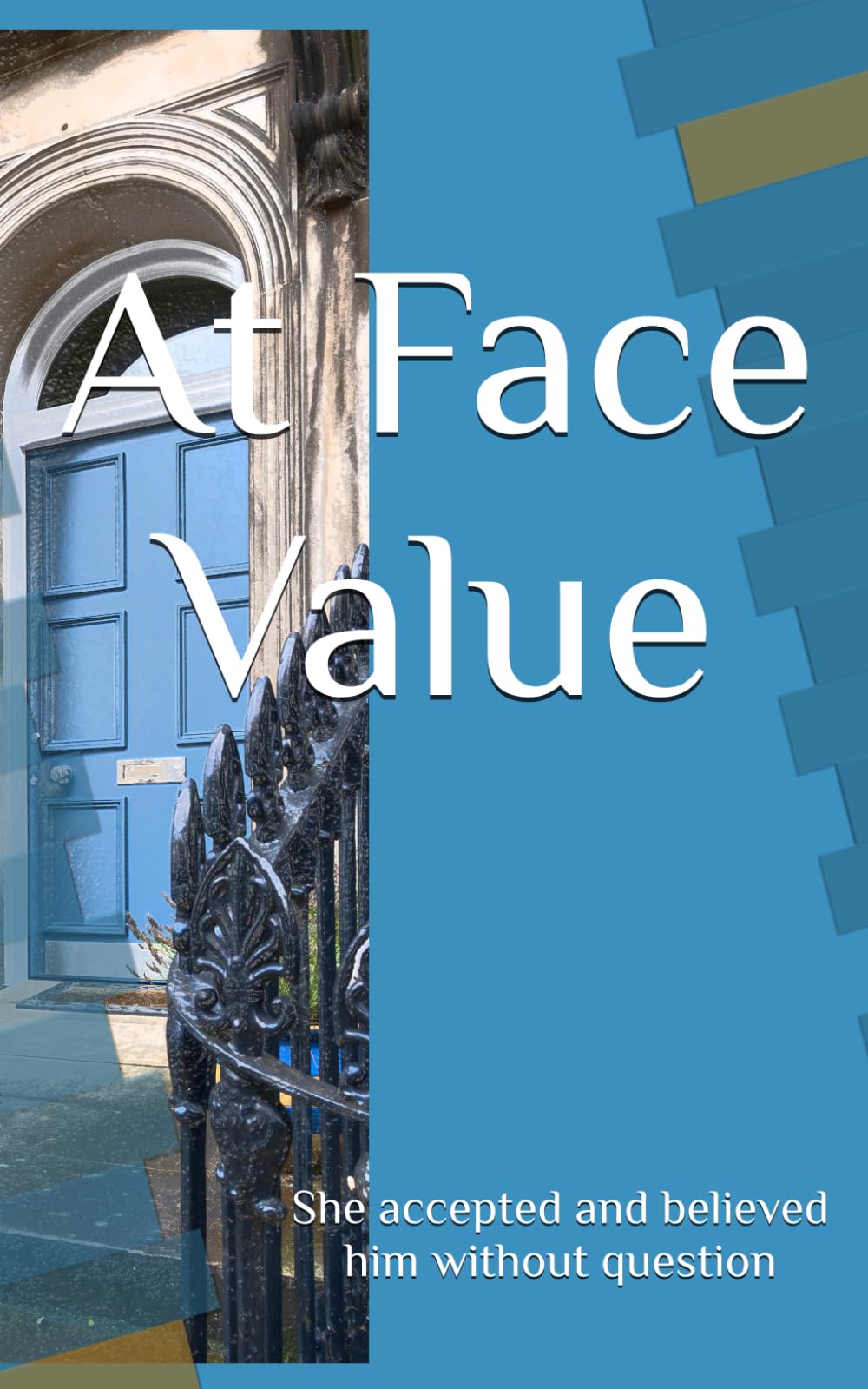 At Face Value: She accepted and believed him without question