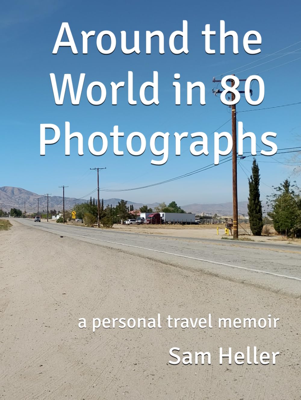 Around the World in 80 Photographs: a personal travel memoir