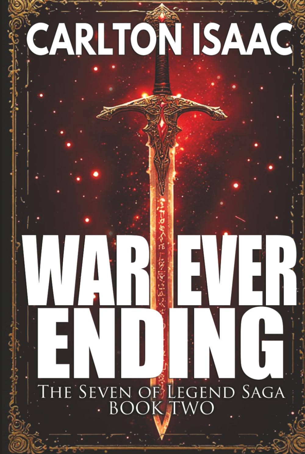 War Ever Ending: The ‘Seven of Legend’ Saga Book Two